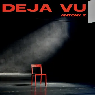 Deja Vu by Antony Z