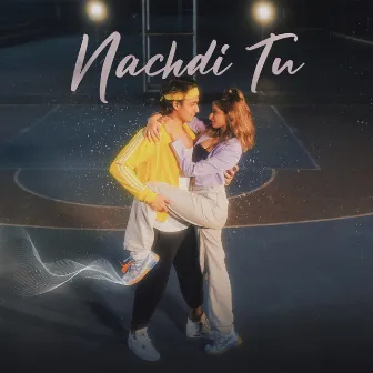 Nachdi Tu by Tanzeel Khan