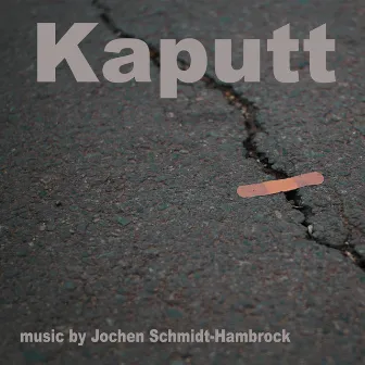 Kaputt by Jochen Schmidt-Hambrock