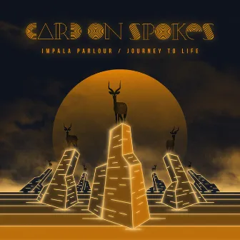 Impala Parlour / Journey to Life by Card On Spokes