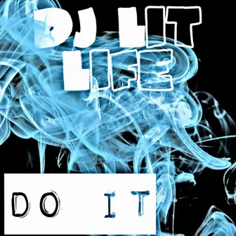 Do It by DJ Lit Life