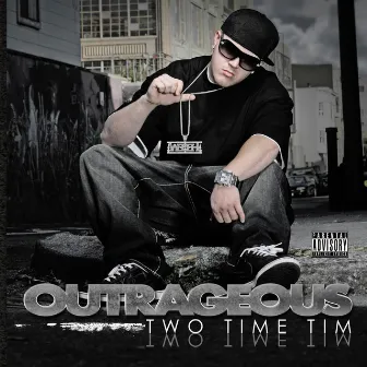 Two Time Tim by Outrageous