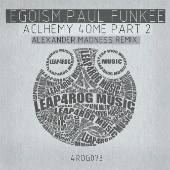 Alchemy 4ome, Pt. 2 by Egoism