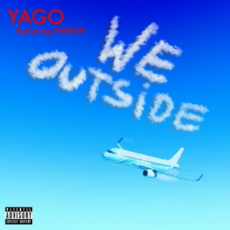 We Outside by Yago