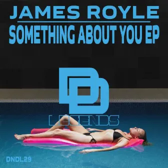 Something About You Ep by James Royle