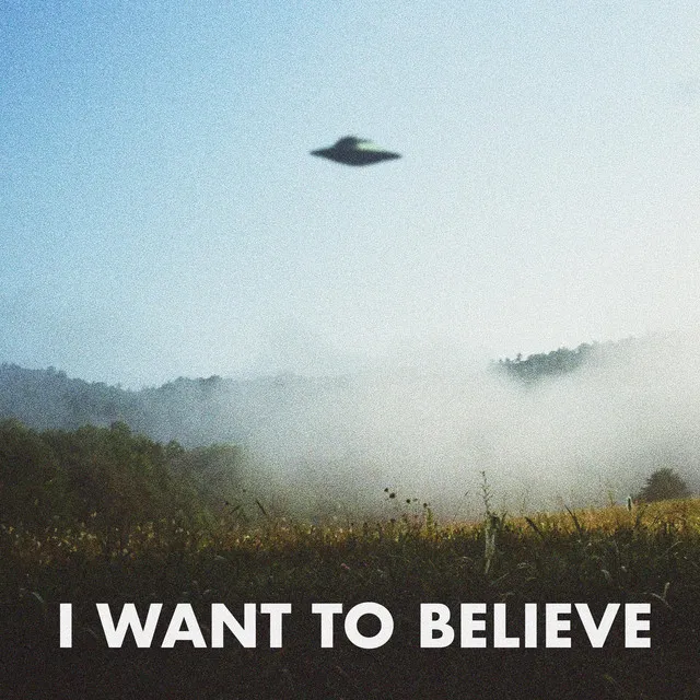 i want to believe