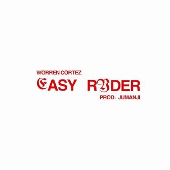 EASY RIDER (FREESTYLE) by Worren Cortez