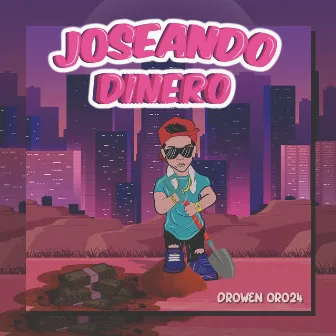 Joseando Dinero by Drowen Oro24