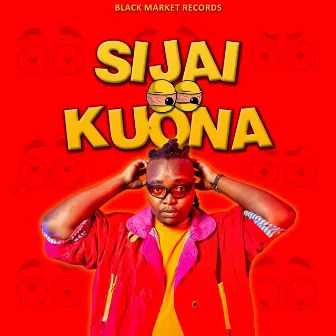 Sijai Kuona by Nelly The Goon