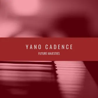 Yano Cadence by Future Majesties