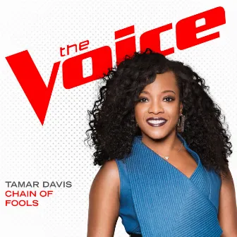 Chain Of Fools (The Voice Performance) by Tamar Davis