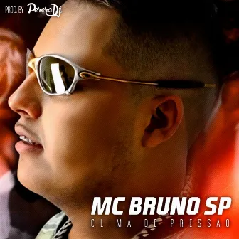 Clima de Pressão by Mc Bruno SP