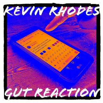 Gut Reaction by Kevin Rhodes