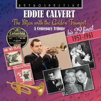 Eddie Calvert: The Man with the Golden Trumpet by Eddie Calvert