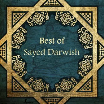 Best of Sayed Darwish by Sayed Darwish