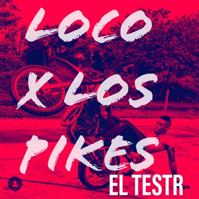 Loco X los Pikes