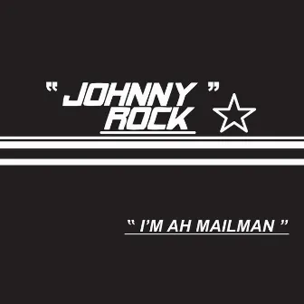 I'm Ah Mailman by Johnny Rock