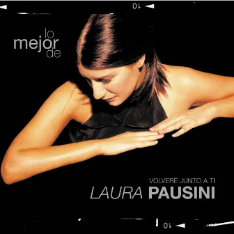 Lo mejor de Laura Pausini - Volveré junto a ti by Laura Pausini