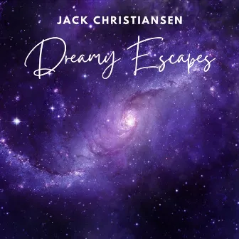 Dreamy Escapes by Jack Christiansen