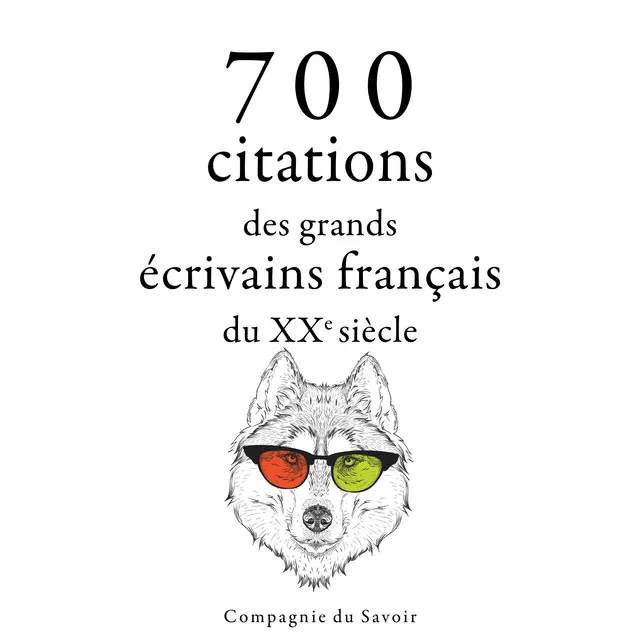 Chapter 4.4 - 700 citations des grands écrivains français du XXe siècle