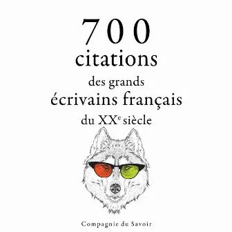 700 citations des grands écrivains français du XXe siècle by Anatole France