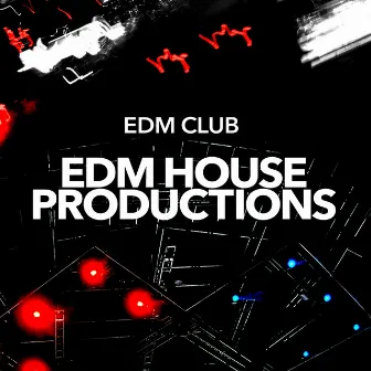 EDM House Productions by EDM Club