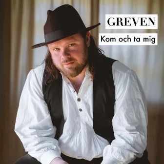 Kom och ta mig by Greven