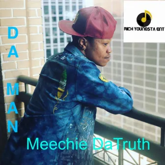 Da Man by Meechie DaTruth