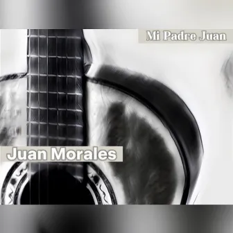 Mi Padre Querido by Juan Morales