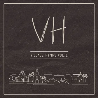 Village Hymns, Vol. 1 - EP by Village Hymns