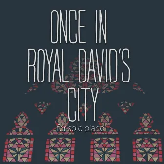 Once In Royal David's City by Henry John Gauntlett