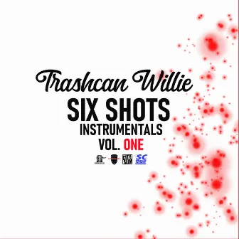 Six Shots Instrumentals, Vol. One by TrashcanWillie