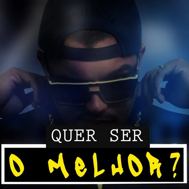 Quer Ser o Melhor?