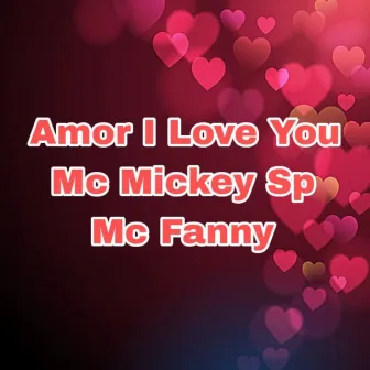 Amor I Love You by Mc Fanny