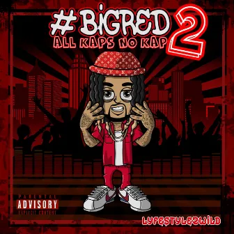 BIG RED ALL KAPS NO KAP 2 by LyfeStyle2wild