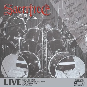 Live in 85 (Live at The Starwood Club, Toronto, 1985) by Sacrifice