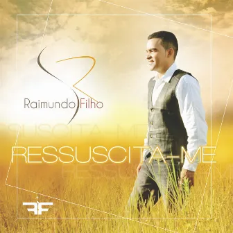 Ressucita-me by Raimundo Filho