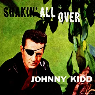 Shakin' All Over by Johnny Kidd & The Pirates