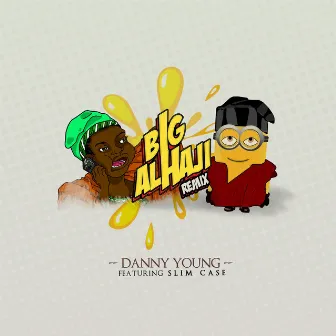 Big Alhaji (Remix) by Danny Young