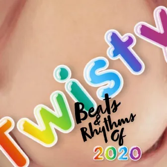 Beats and Rhythms of 2020 by Twisty