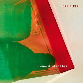 I Know It When I Hear It by Jörg Fleer