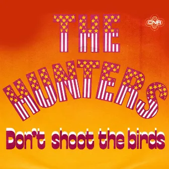 Don't Shoot The Birds by The Hunters