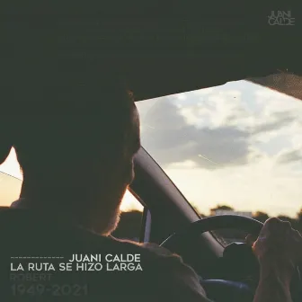 La Ruta Se Hizo Larga by Juani Calde