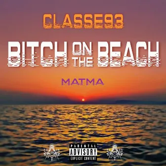 Bitch on the Beach by Classe 93