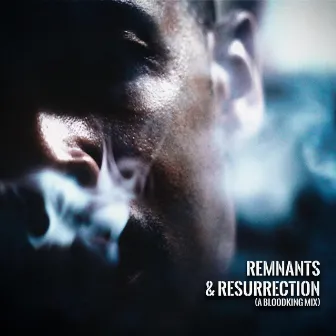 Remnants & Resurrection (A Bloodking Mix) by damumalik