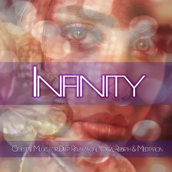 Infinity: Celestial Music for Deep Relaxation, Yoga, Rebirth & Meditation by Meditation Music Academy