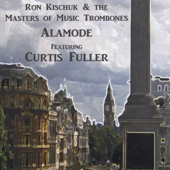 Alamode (feat. Curtis Fuller) by Ron Kischuk