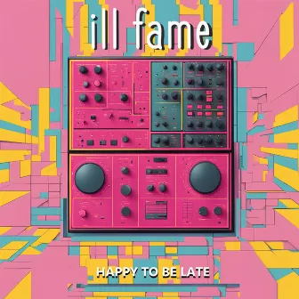 Happy to be late by ill fame