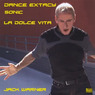 Dance Extacy-La Dolce Vita-Sonic by Jack Warner