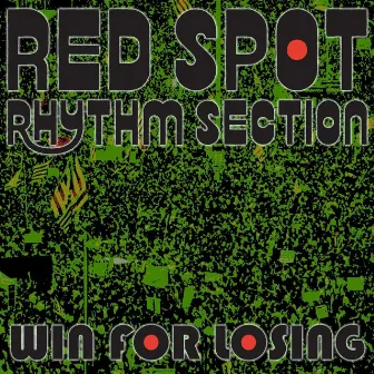 Win for Losing by Red Spot Rhythm Section